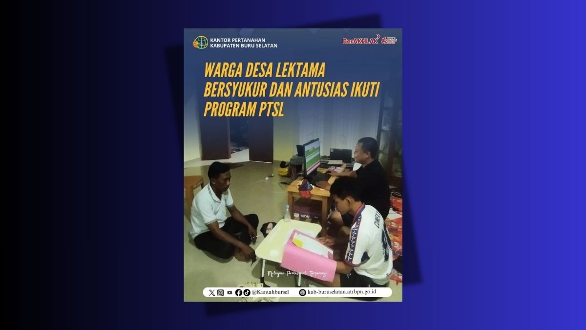 Warga Desa Lektama Antusias Ikuti Program PTSL untuk Wujudkan Kepastian Hukum Tanah