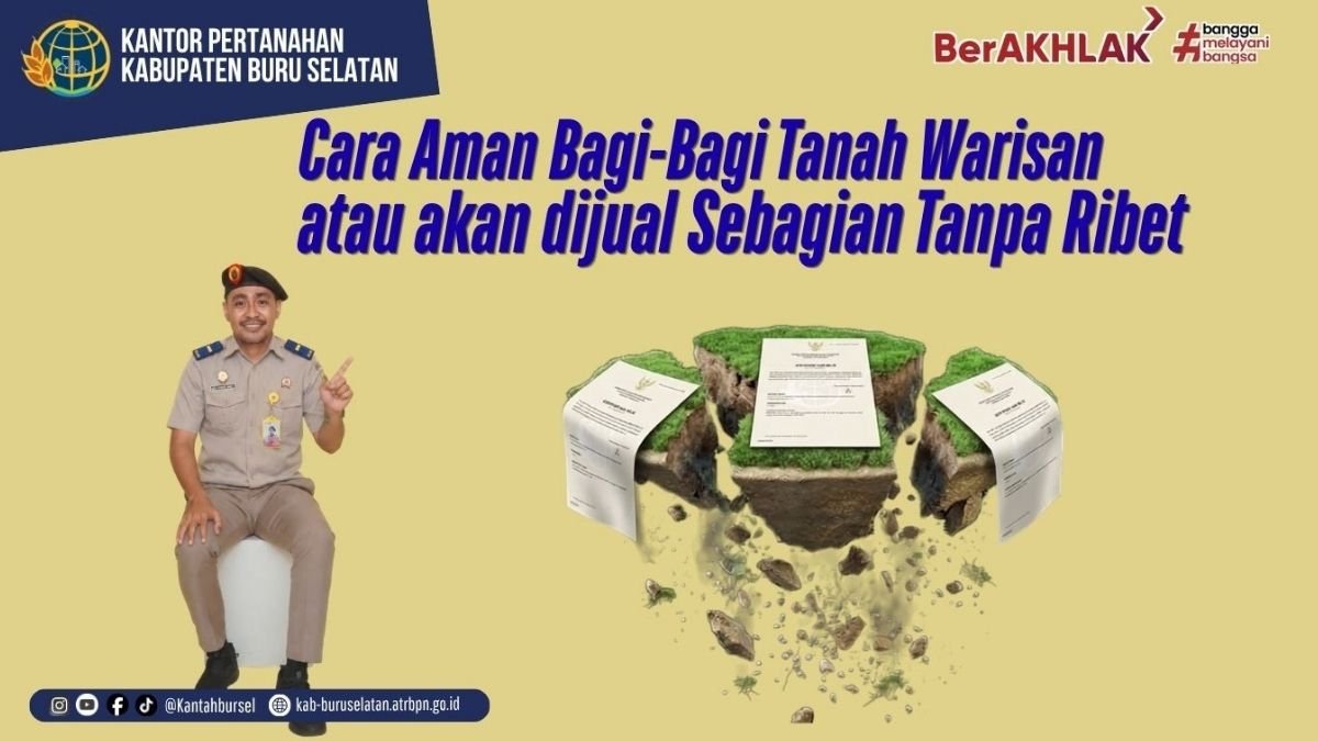 Simak Cara Aman Bagi-bagi Warisan Tanah atau Akan Jual Sebagian